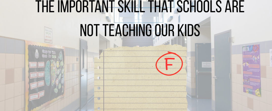 The Important Skill that Schools Are NOT Teaching Our Kids