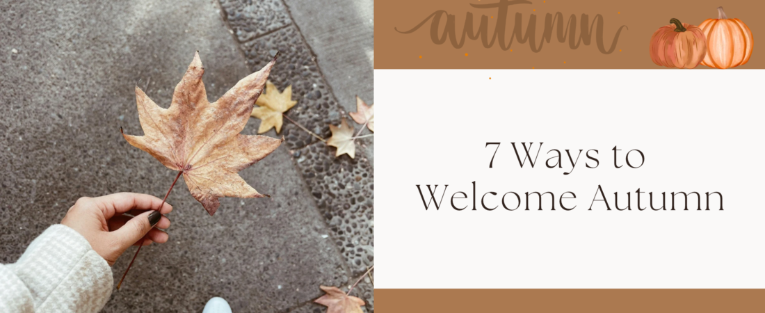 7 Ways to Welcome Autumn